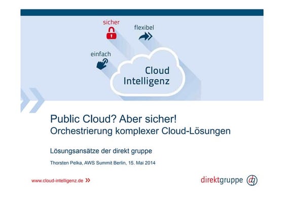 Public Cloud? Aber sicher!  Orchestrierung komplexer Cloud-Lösungen - Partner...