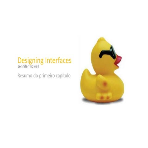 Designing Interfaces [TIDWELL] - Resumo do 1º capitulo