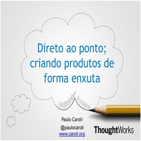 Direto ao ponto; criando produtos de forma enxuta