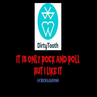 DirtyTooth: It´s only Rock'n Roll b...