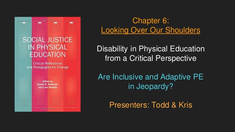 Social Justice in Physical Education Critical Reflections and Pedagogies for Change Social Justice in Physical Education Critical Reflections and Pedagogies for Change