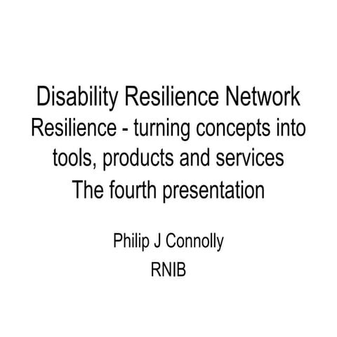 Disability resilience network 4th presentation