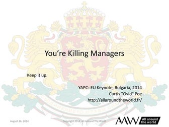 Disappearing Managers, YAPC::EU 2014, Bulgaria, Keynote