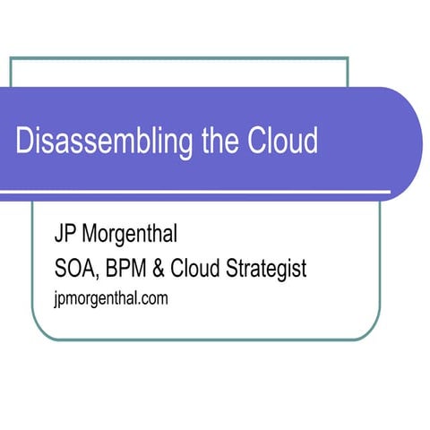 Disassembling The  Cloud