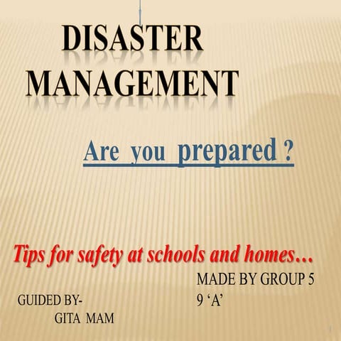 disaster management.pptx...Tips for Safety at School and Homes | PPTX