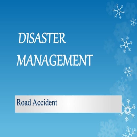 Disaster  management - Road Accidents