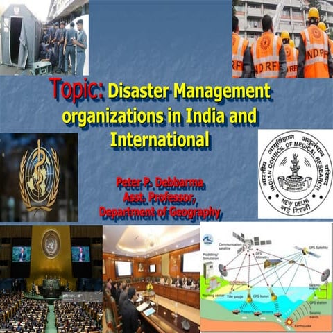 Disaster management organizations of india and international peterpdb