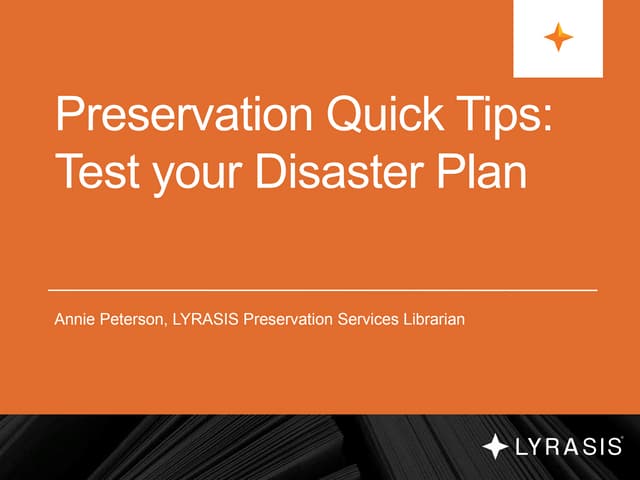Preservation quick tips: Test your Disaster Plan 