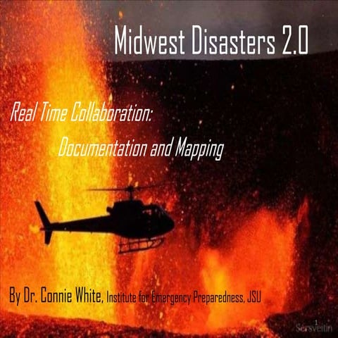 Disasters 2.0: Real Time Collaboration: Documentation and Mapping