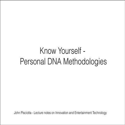 Know Yourself -  Personal DNA Methodologies  -  Lecture notes on Innovation a...