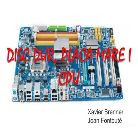 Disc dur, placa mare i cpu