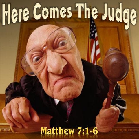 "Here Comes The Judge" - Should Christians Judge Others?