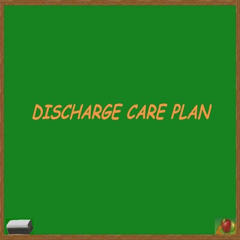 Discharge plan