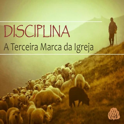 Disciplina: a terceira marca da igreja