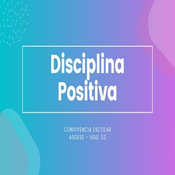 DISCIPLINA POSITIVA para una convivencia sana y saludable