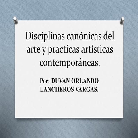 Disciplinas canónicas del artes y practicas artísticas contemporáneas