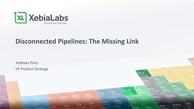 OpenDevOps 2019 - Disconnected pipelines the missing link
