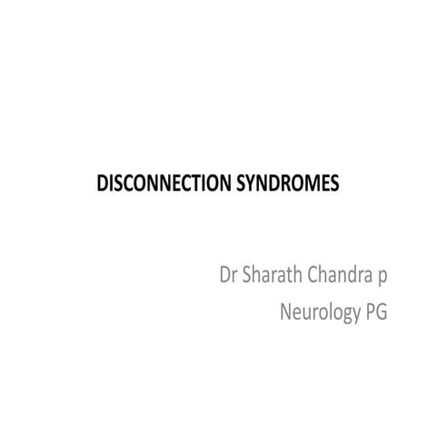 Disconnection syndromes sharath