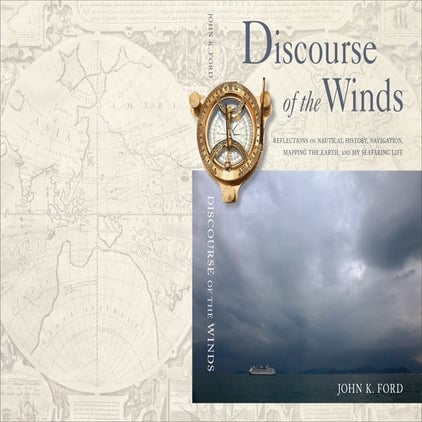 Discourse of the Winds (essays by a retired navigator)