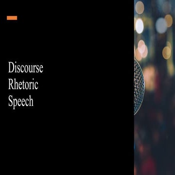 Discourse Rhetoric Speech. Discourse’ can mean simply a dialogue between spea...