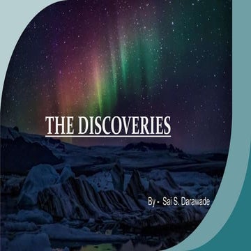 DISCOVERIES . pptx   By Sai S . Darawade