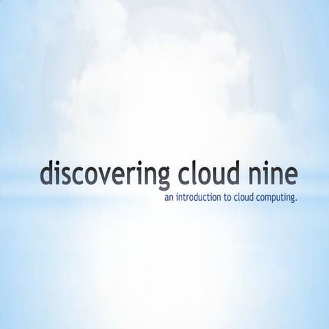 Discovering cloudnine