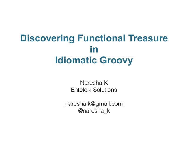 Discovering functional treasure in idiomatic Groovy