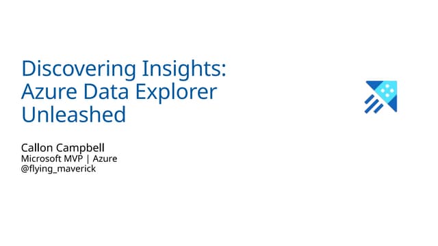 Discovering Insights  - Azure Data Explorer Unleashed