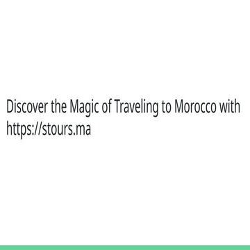 Discover the Magic of Traveling to Morocco.pdf