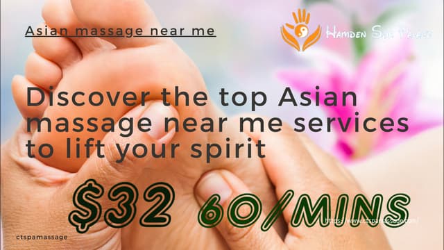 Discover the top Asian massage near me services to lift your spirit