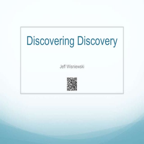 Discovering Discovery