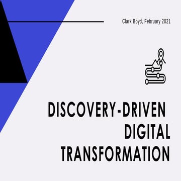 Discovery-Driven Digital Transformation - clark boyd 2021