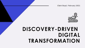 Discovery-Driven Digital Transformation - clark boyd 2021
