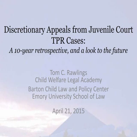 Discretionary Appeals from Juvenile Court TPR Cases PPT