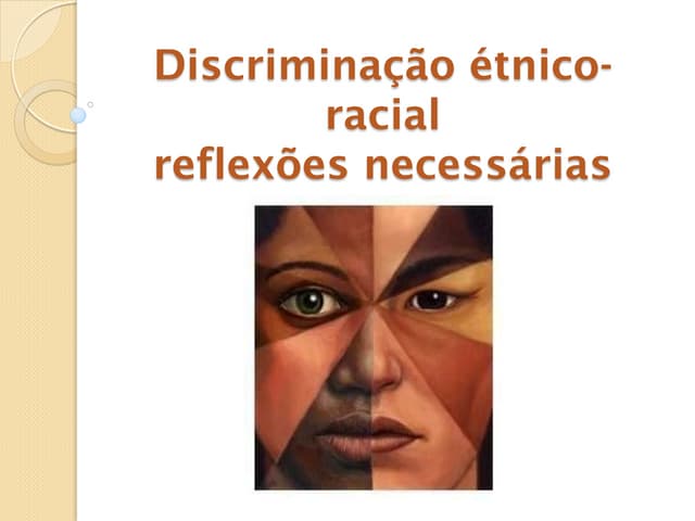 Discriminação étnico racial atual