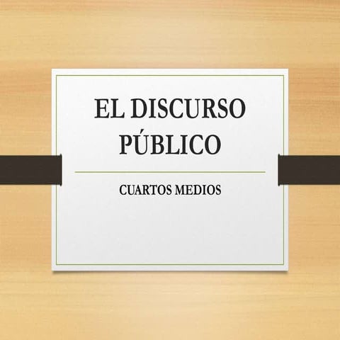 Discurso_publico_4 MEDIO 2019.ppt