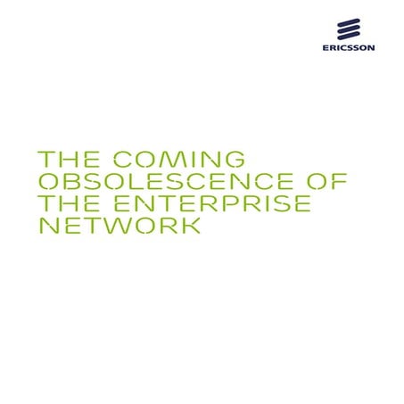 Discussion paper: ”The coming obsolescence of the enterprise network” 