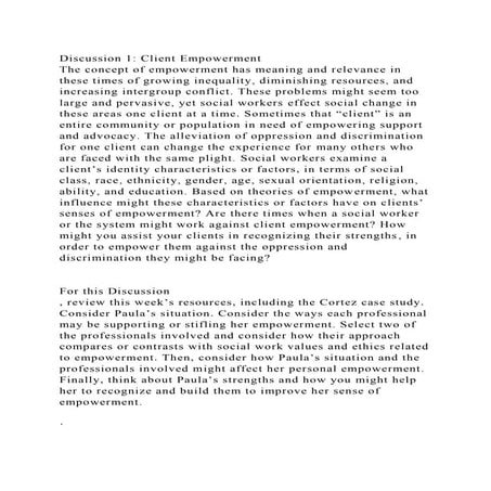 Discussion 1 Client EmpowermentThe concept of empowerment has mea.docx