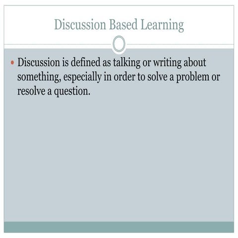 Discussion Based Learning. to foster discussion in teaching-learning process ...