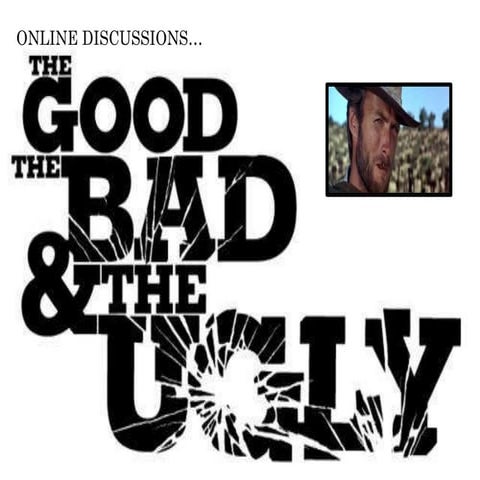 Discussion boards: the good, the bad, the ugly