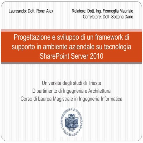 PROGETTAZIONE E SVILUPPO DI UN FRAMEWORK DI SUPPORTO IN AMBIENTE AZIENDALE SU...