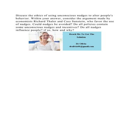 Discuss the ethics of using unconscious nudges to alter peoples beh.docx