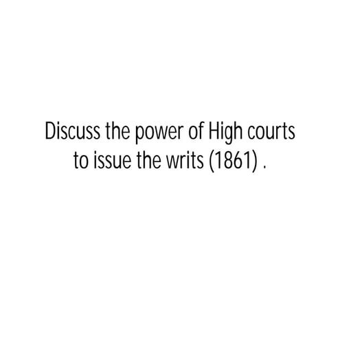 Discuss the power of high courts to issue
