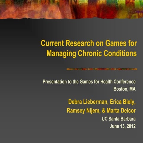 Current Research on Games for Managing Chronic Conditions, Lieberman, 6-13-12