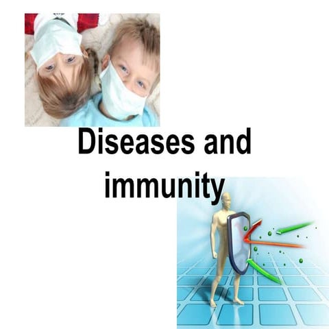 Diseases and immunity.