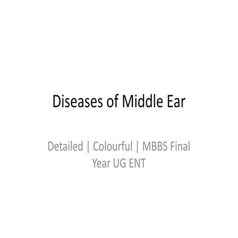 Diseases_of_Middle_Ear_Detailed_Colourful_MBBS_UG.pptx
