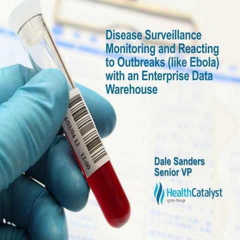 Disease Surveillance Monitoring and Reacting to Outbreaks (like Ebola) with a...