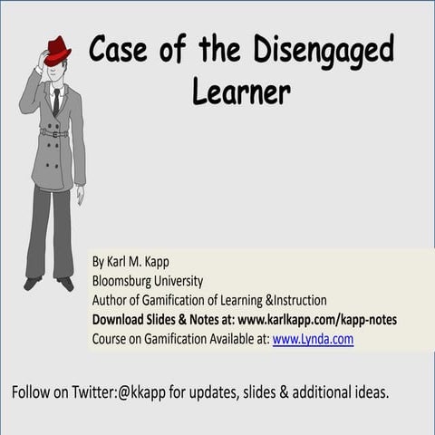 Solving the Case of the Disengaged Learner