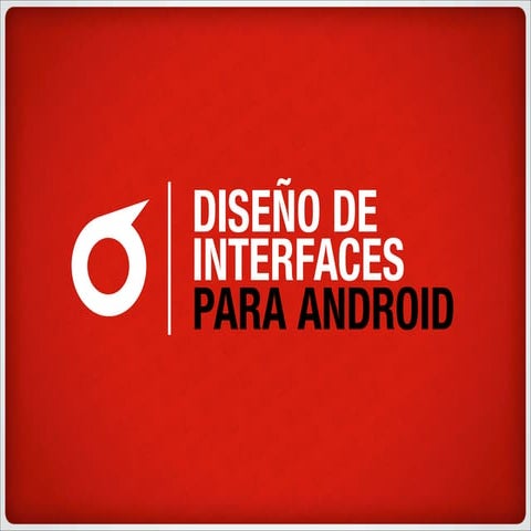 Diseño de interfaces para Android