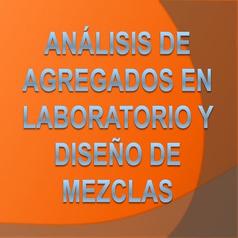 Diseño de mezclas y laboratorio